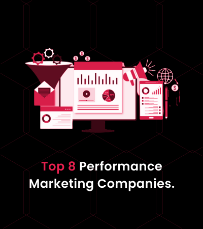 Top 8 Performance Marketing Companies