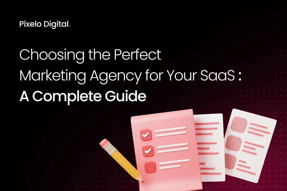 Choosing the Perfect Marketing Agency for Your SaaS: A Complete Guide